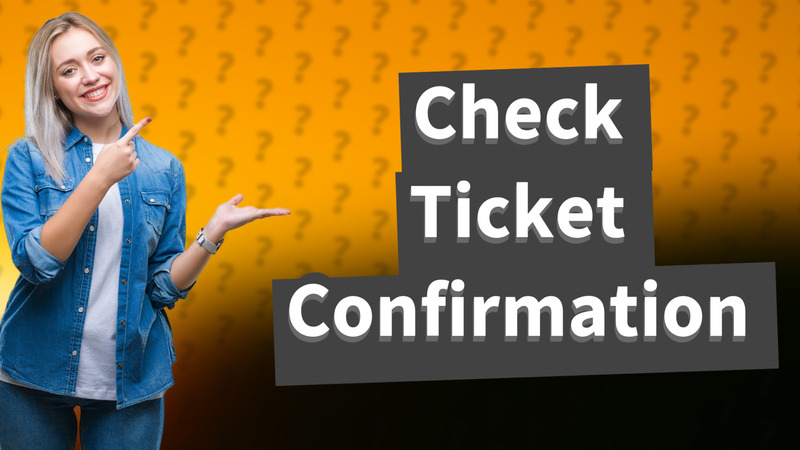 Check Ticket Confirmation