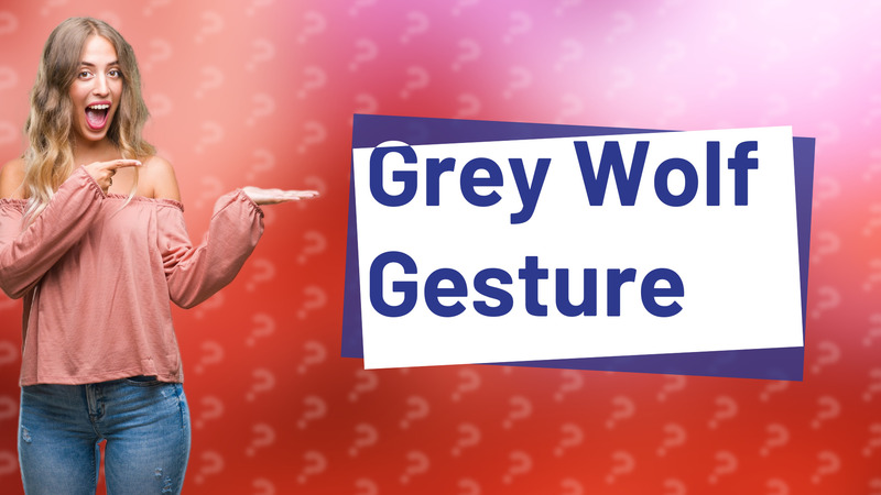 Grey Wolf Gesture