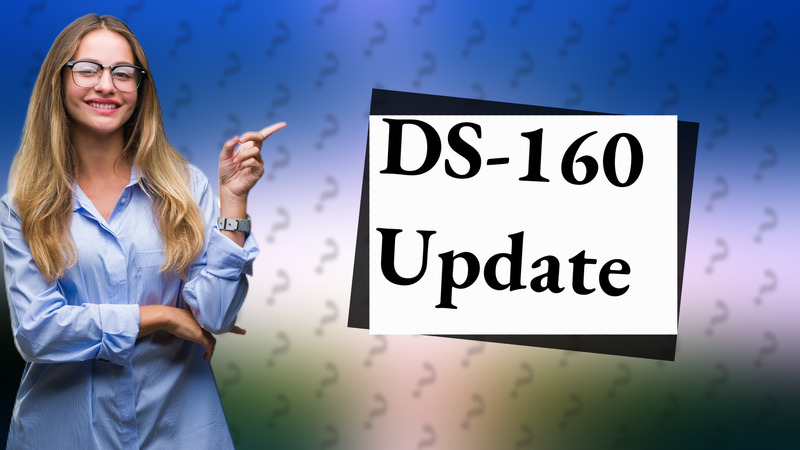 DS-160 Update