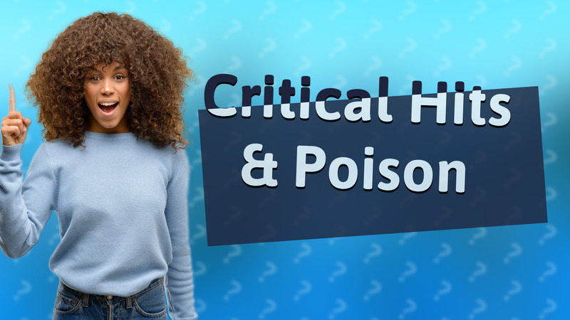 Critical Hits & Poison