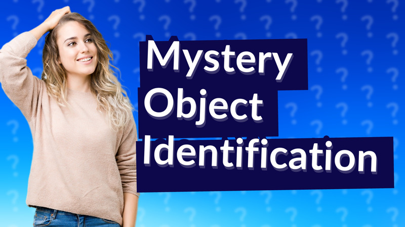 Mystery Object Identification