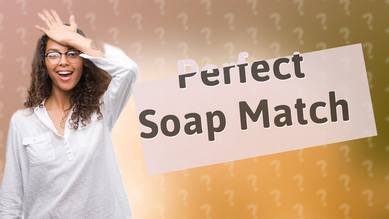 Perfect Soap Match