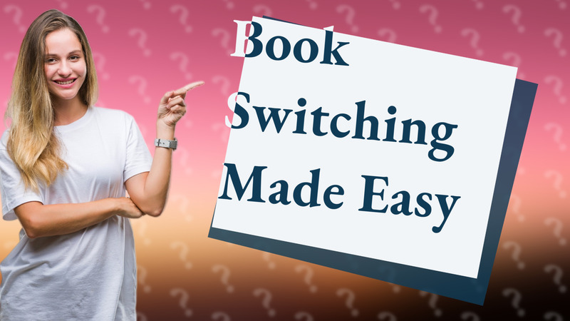 Book Switching Made Easy