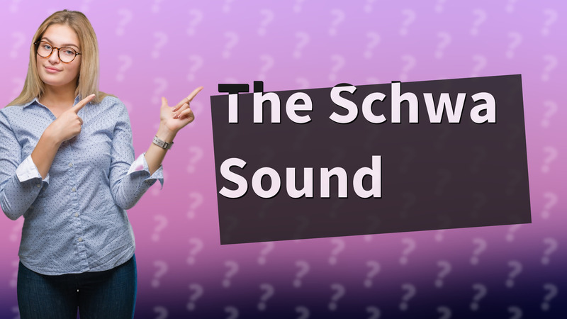 The Schwa Sound