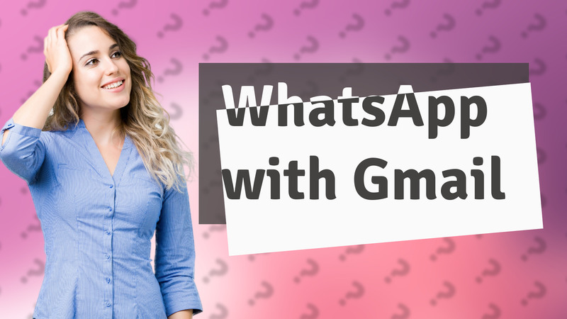 WhatsApp with Gmail