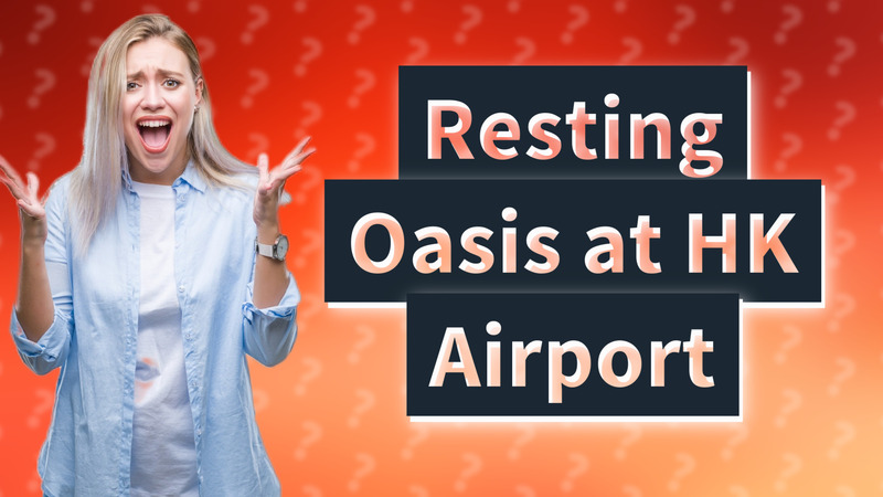 Resting Oasis at HK Airport