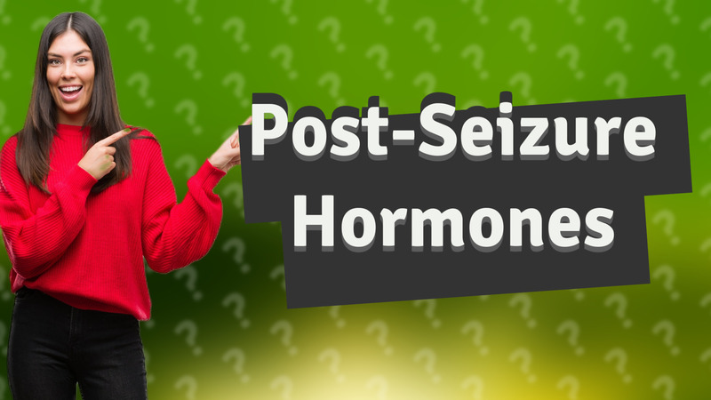 Post-Seizure Hormones