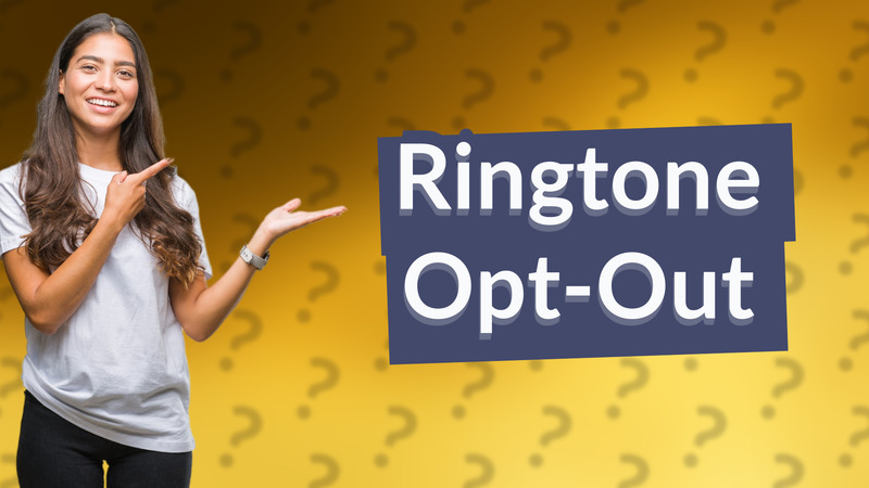 Ringtone Opt-Out