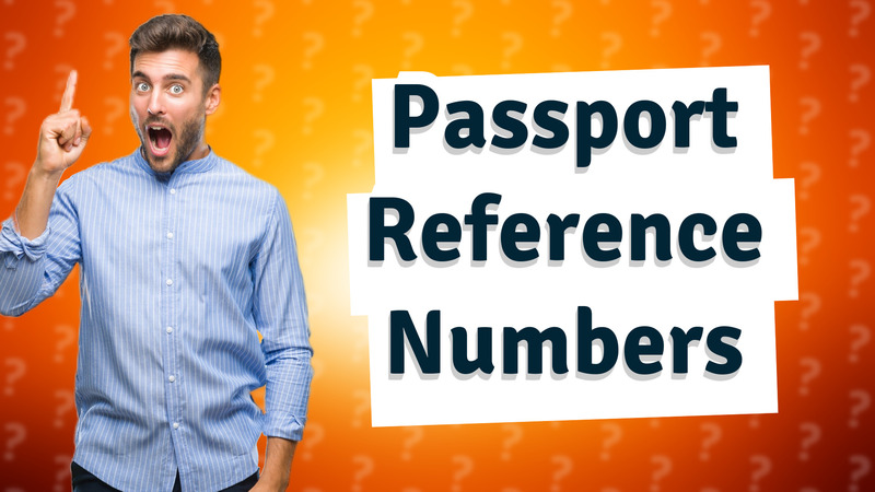 Passport Reference Numbers