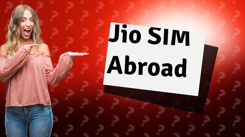 Jio SIM Abroad