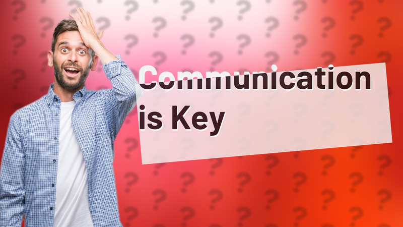 Communication is Key