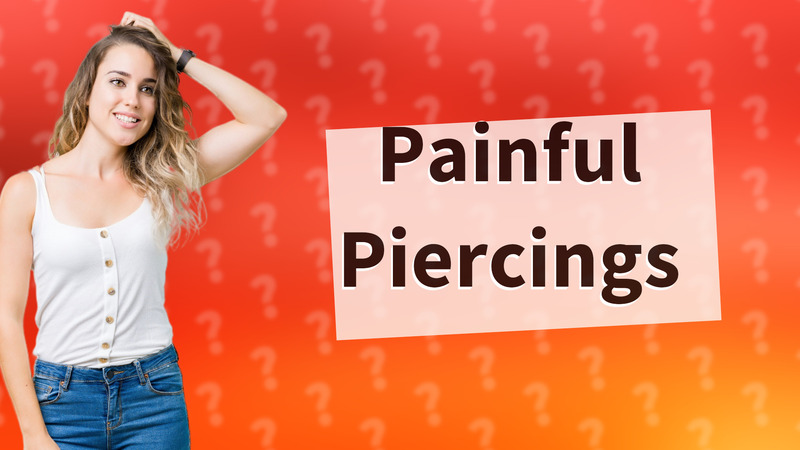 Painful Piercings