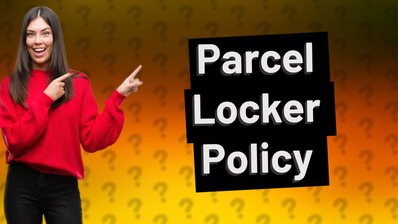 Parcel Locker Policy