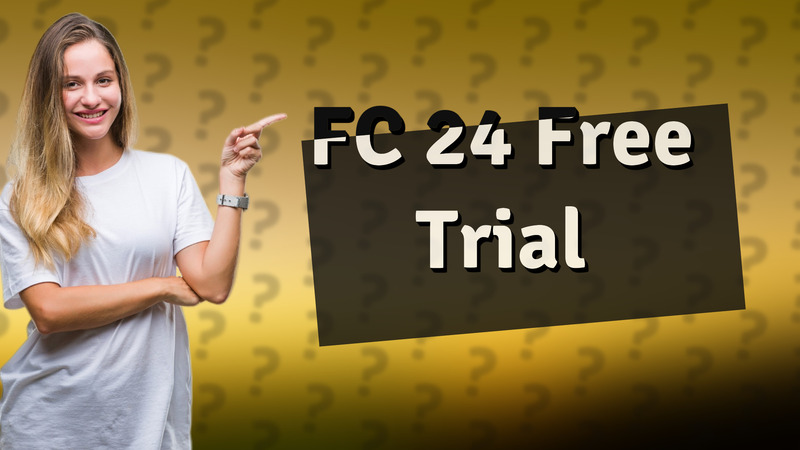 FC 24 Free Trial