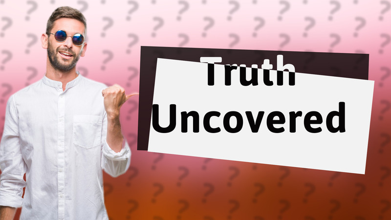 Truth Uncovered