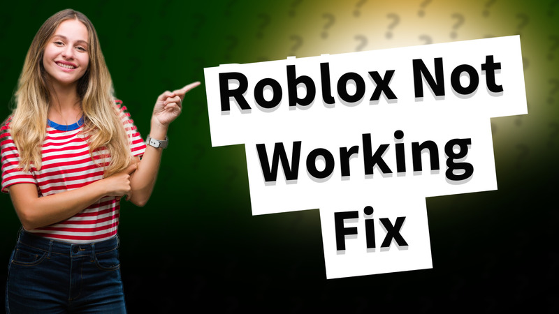 Roblox Not Working Fix