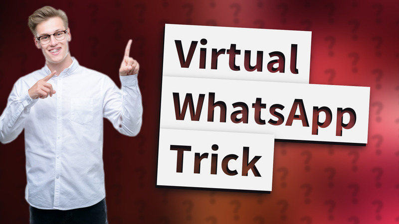Virtual WhatsApp Trick