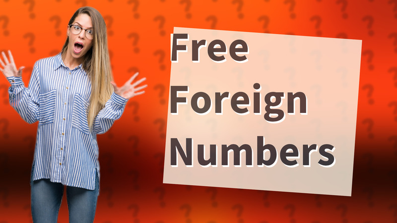 Free Foreign Numbers