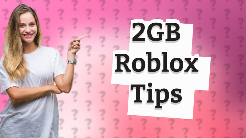 2GB Roblox Tips