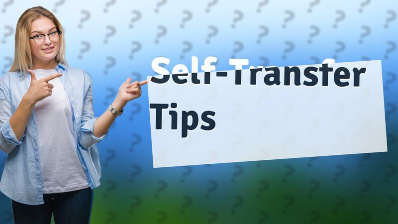 Self-Transfer Tips