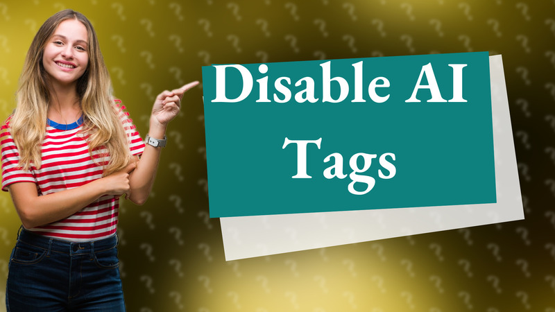 Disable AI Tags