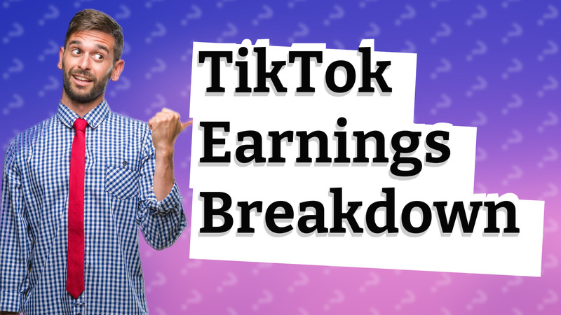 TikTok Earnings Breakdown