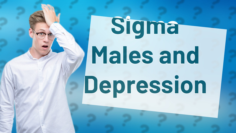 Sigma Males and Depression