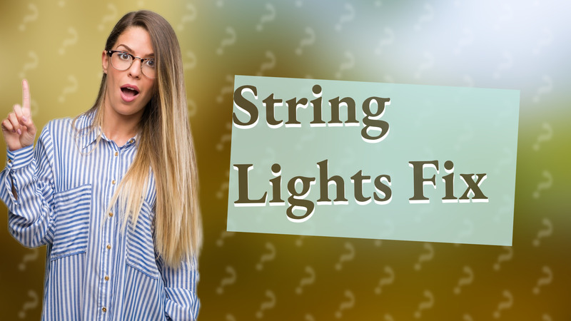 String Lights Fix
