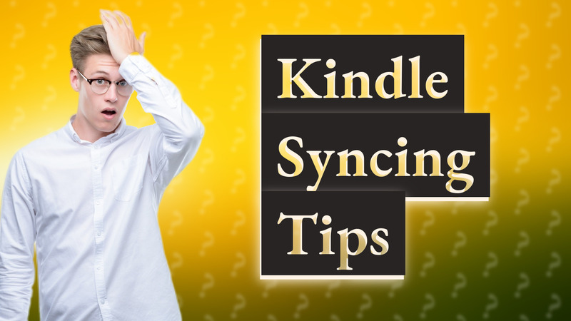 Kindle Syncing Tips
