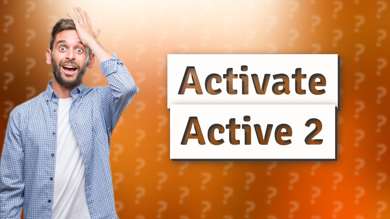 Activate Active 2