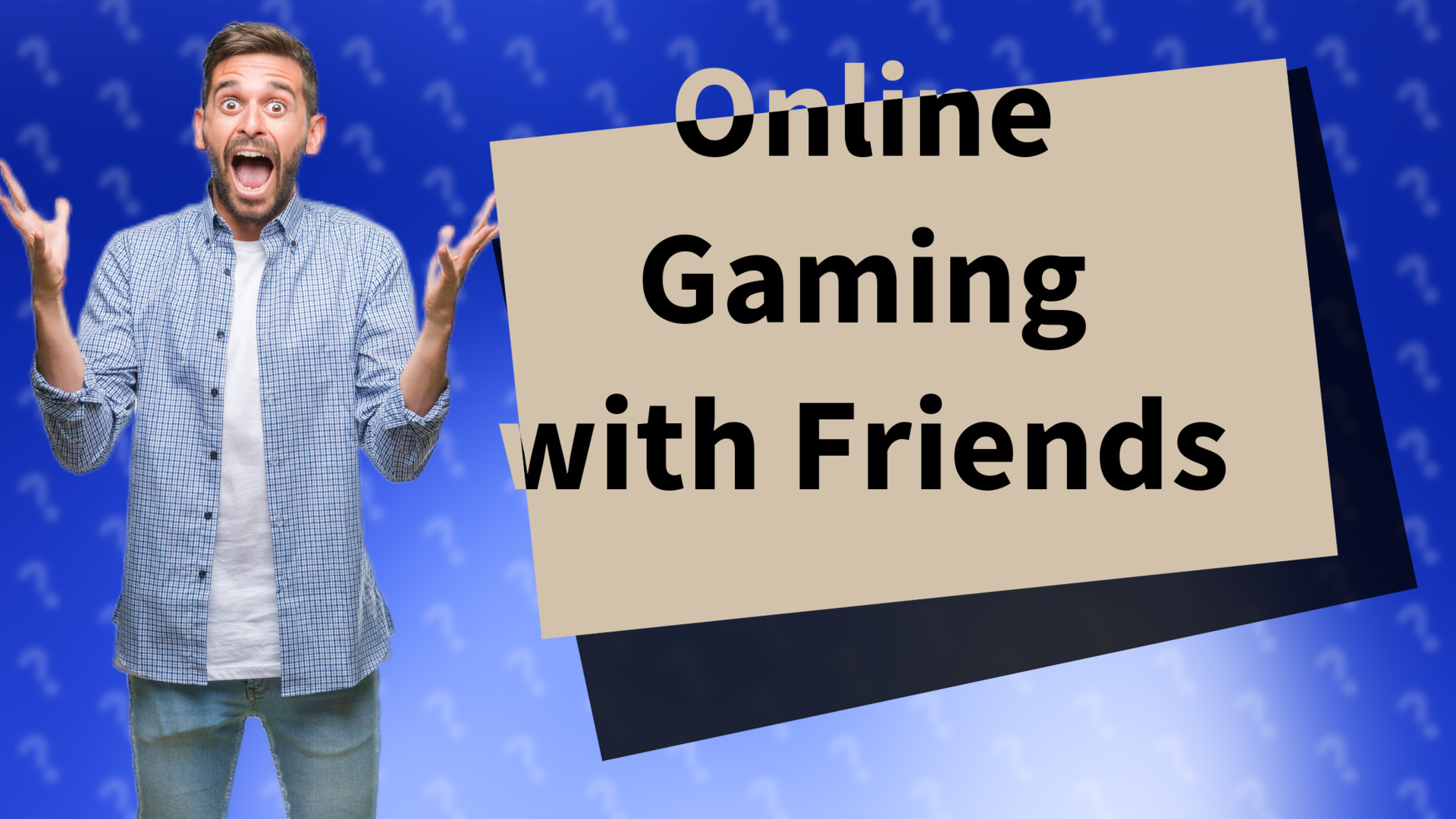 Online Gaming with Friends