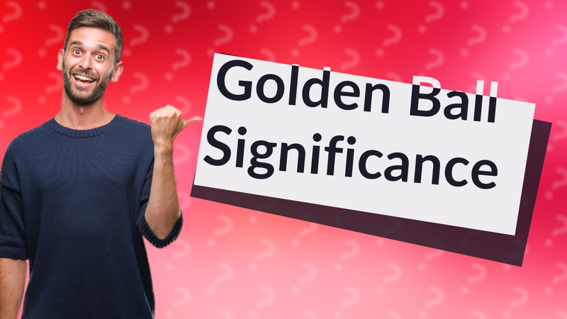 Golden Ball Significance