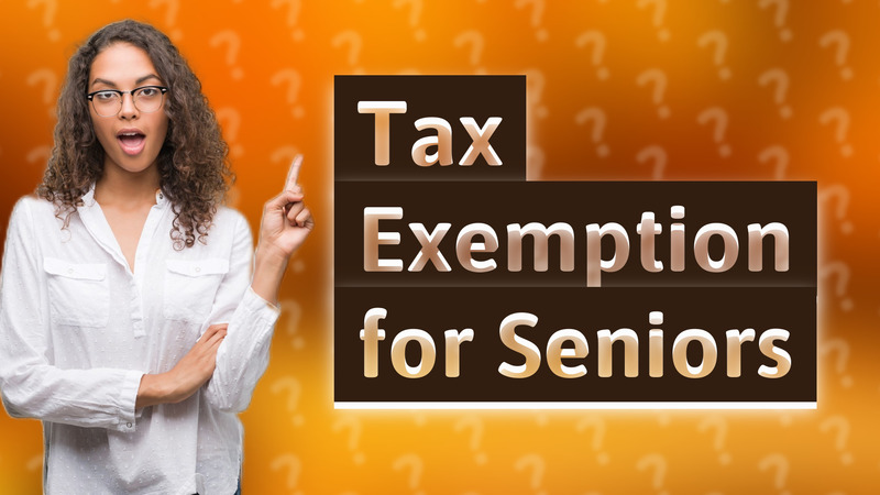 Tax Exemption for Seniors