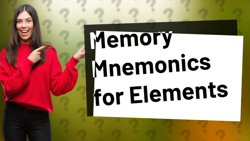 Memory Mnemonics for Elements