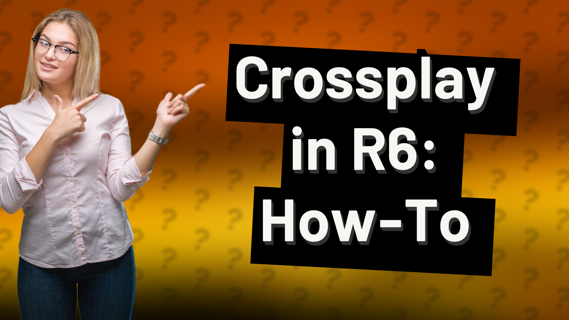 Crossplay in R6: How-To
