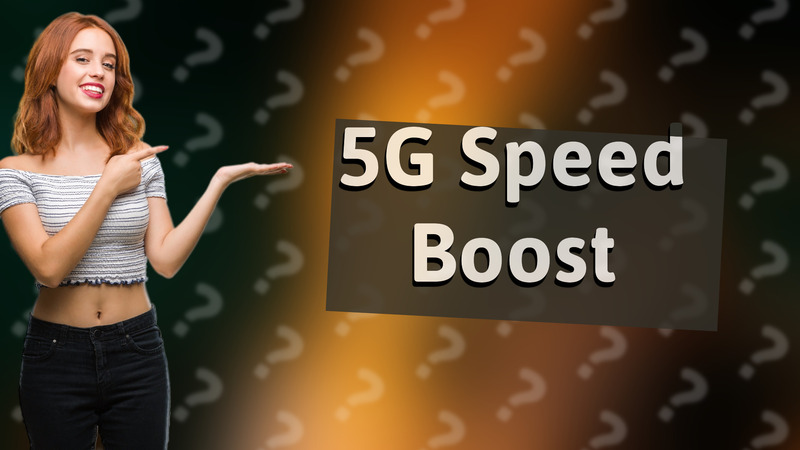 5G Speed Boost
