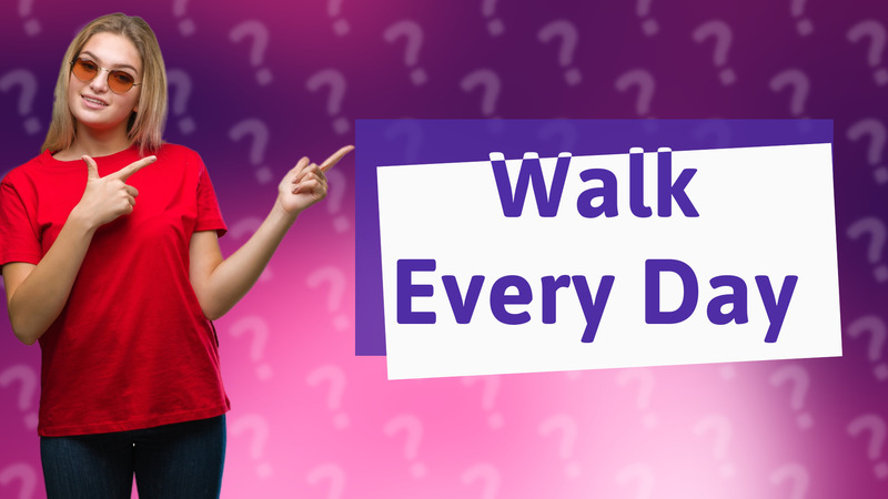 Walk Every Day