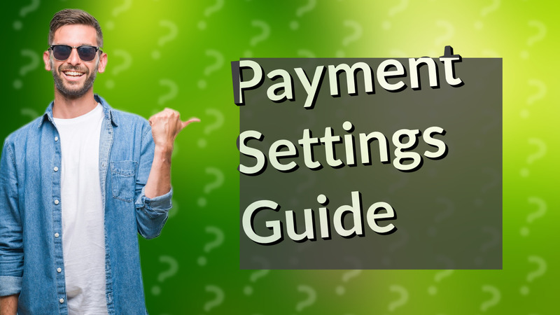Payment Settings Guide