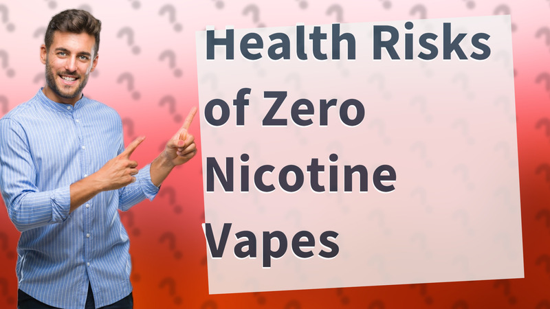 Health Risks of Zero Nicotine Vapes