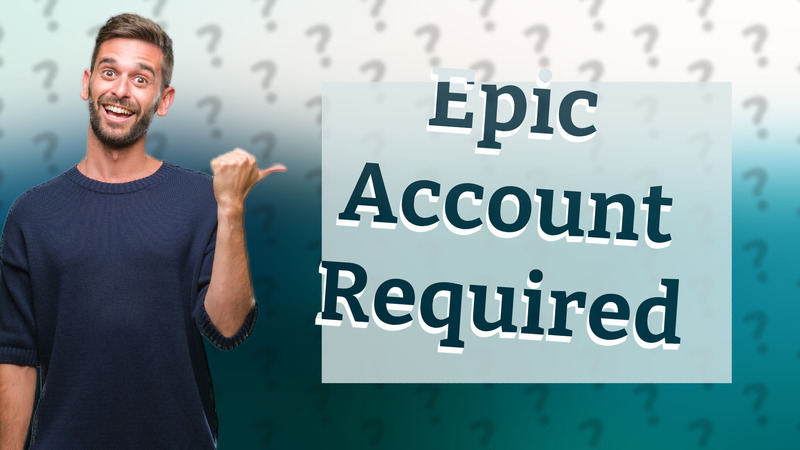 Epic Account Required