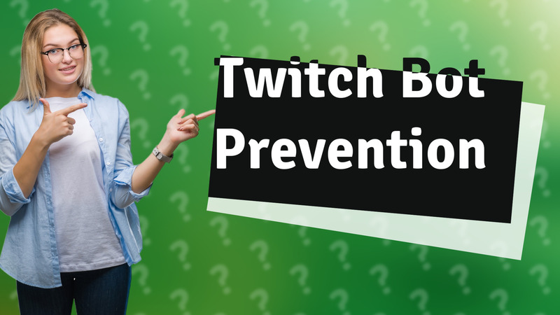 Twitch Bot Prevention