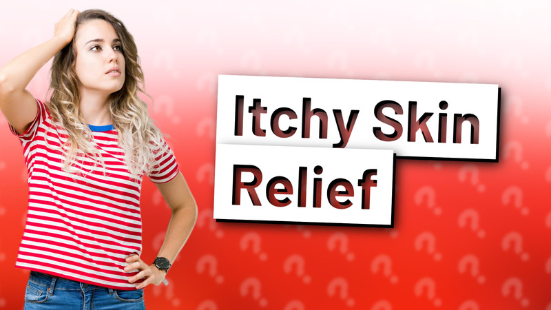 Itchy Skin Relief