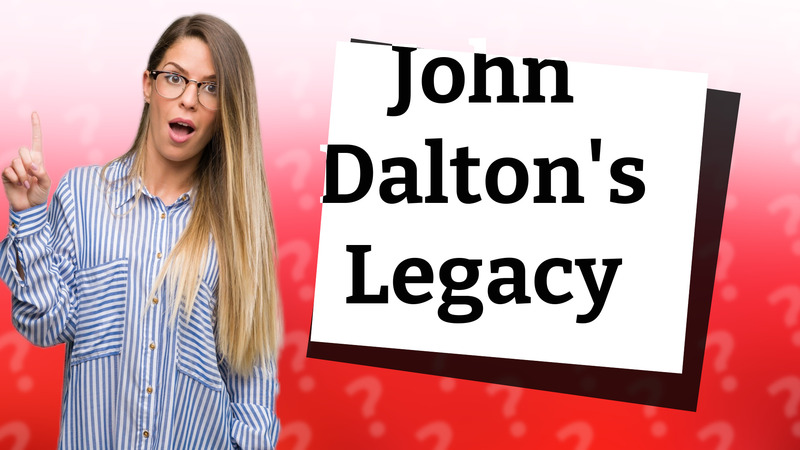 John Dalton's Legacy
