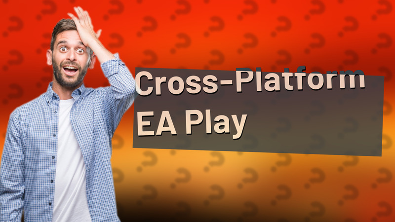 Cross-Platform EA Play