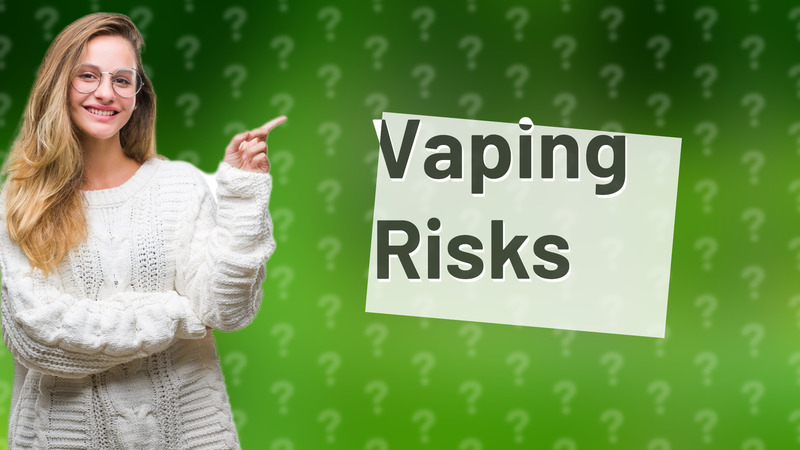 Vaping Risks