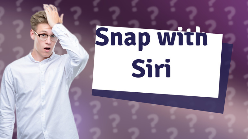 Snap with Siri