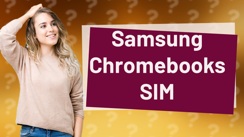 Samsung Chromebooks SIM