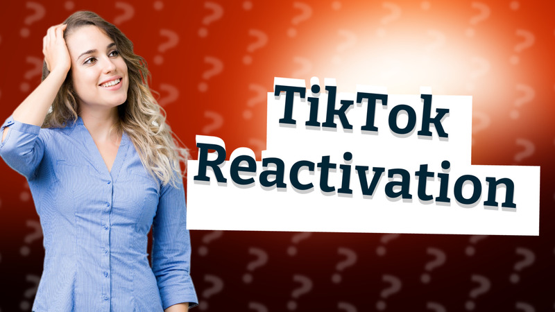 TikTok Reactivation