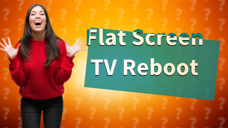 Flat Screen TV Reboot