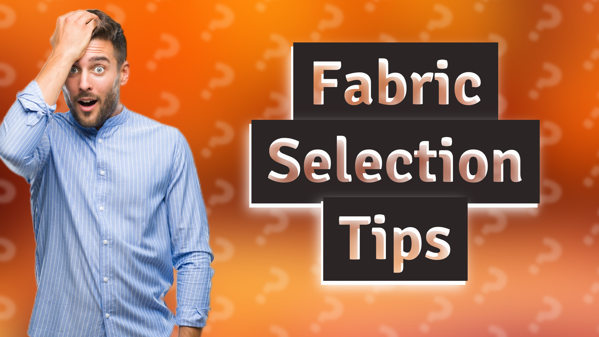 Fabric Selection Tips